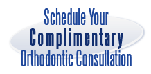 Schedule your complimentary orthodontic consultation